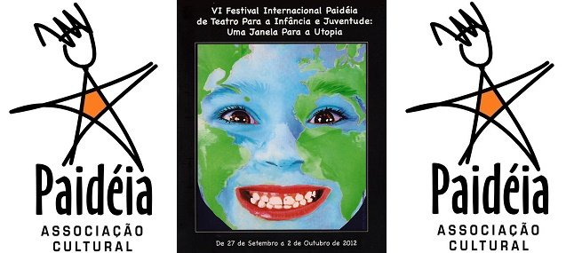 VI. Festival Internacional Paidéia de Teatro para a Infancia e Juventude: Uma Janela para a Utopia